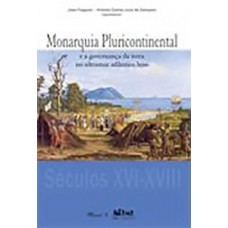 Monarquia pluricontinental e a governança da terra no ultramar atlântico luso: séculos XVI-XVIII