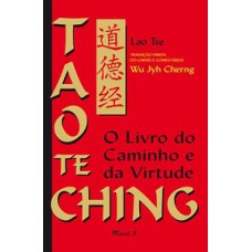Tao te Ching: o livro do caminho e da virtude (edição comentada)