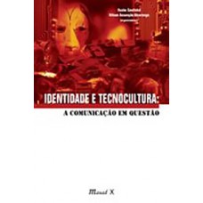 Identidade e tecnocultura: a comunicação em questão