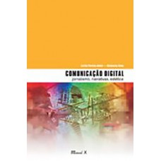 Comunicação digital: jornalismo, narrativas, estética