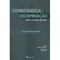 Combatendo a discriminação: relatos, leis & sua aplicação