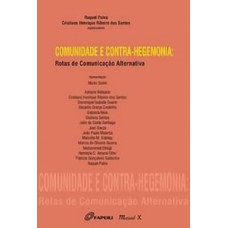 Comunidade e contra-hegemonia: rotas de comunicação alternativa