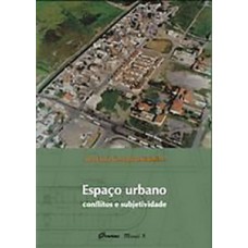 Espaço urbano: conflitos e subjetividades