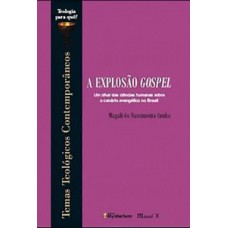 A explosão gospel: um olhar das ciências humanas sobre o cenário evangélico no Brasil