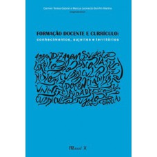 Formação docente e currículo: conhecimentos, sujeitos e territórios