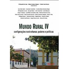 Mundo rural IV: configurações rural-urbanas: poderes e políticas