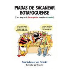 Piadas de sacanear botafoguense. para alegria do flamenguista, vascaíno e tricolor