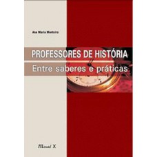 Professores de história. entre saberes e práticas