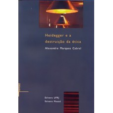 Heidegger e a destruição da ética Heidegger e a destruição da ética