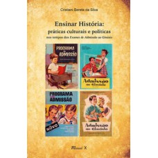 Ensinar história: práticas culturais e políticas nos tempos dos exames de admissão ao ginásio