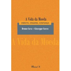 A vida da moeda: créditos, imagens, confiança