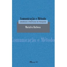 Comunicação e método: cenários e práticas de pesquisa