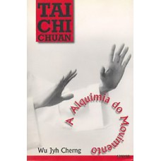 Tai chi chuan: a alquimia do movimento