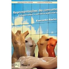 Representações do consumo: estudos sobre a narrativa publicitária
