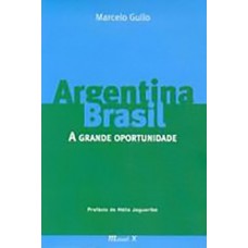 Argentina-Brasil: a grande oportunidade