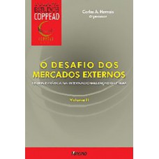 O desafio dos mercados externos: teoria e prática na internacionalização da firma – volume 2 O desafio dos mercados externos: teoria e prática na internacionalização da firma – volume 2