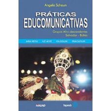 Práticas educomunicativas: grupos afro-descendentes. Salvador–Bahia