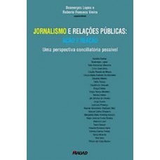Jornalismo e relações públicas: ação e reação – Uma proposta conciliatória possível
