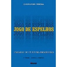 Jogo de espelhos: ensaios de cultura brasileira Jogo de espelhos: ensaios de cultura brasileira