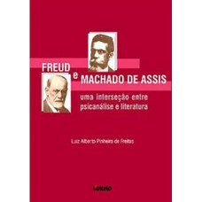 Freud e Machado de Assis: uma interseção entre psicanálise e literatura