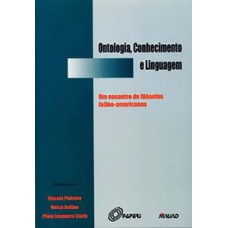 Ontologia, conhecimento e linguagem: um encontro de filósofos latino-americanos