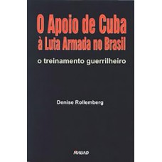 O apoio de Cuba à luta armada no Brasil: o treinamento guerrilheiro