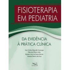 Fisioterapia em pediatria - Da evidência à prática clínica