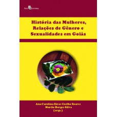 História das mulheres, relações de gênero e sexualidades em Goiás