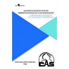 As práticas educativas desenvolvidas no CAS Maranhão