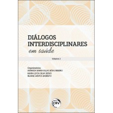 Diálogos Interdisciplinares Em Saúde Coleção Diálogos Interdisciplinares Em Saúde - Volume 2