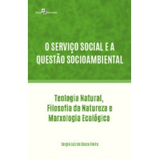 O serviço social e a questão socioambiental O serviço social e a questão socioambiental
