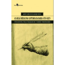 As aulas régias na capitania da Bahia (1759-1827)