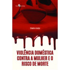 Violência doméstica contra a mulher e o risco de morte