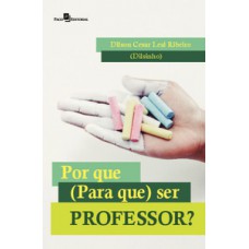 Por que (para que) ser professor?