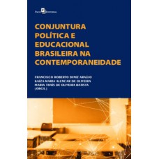 Conjuntura política e educacional brasileira na contemporaneidade Conjuntura política e educacional brasileira na contemporaneidade