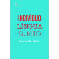 Indivíduo - Língua - Sujeito