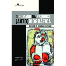 O humano na pesquisa (auto)biográfica