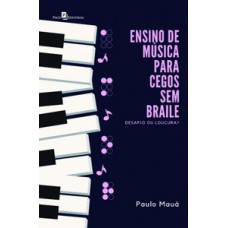 Ensino de música para cegos sem braile