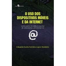 O uso dos dispositivos móveis e da internet