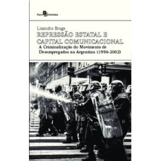 Repressão estatal e capital comunicacional