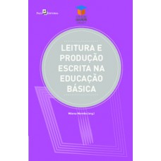 Leitura e produção escrita na educação básica