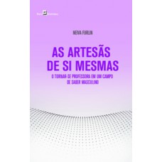 As artesãs de si mesmas