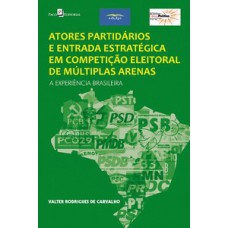 Atores partidários e entrada estratégica em competição eleitoral de múltiplas arenas