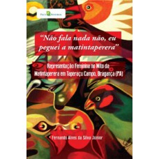 Não fala nada não, eu peguei a matintaperera