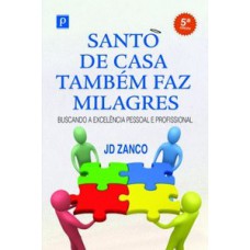 Santo de casa também faz milagres