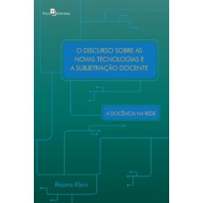 O discurso sobre as novas tecnologias e a subjetivação docente