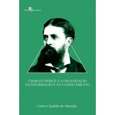 Charles Peirce e a organização da informação e do conhecimento