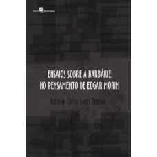 Ensaios sobre a barbárie no pensamento de Edgar Morin