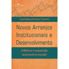 Novos arranjos institucionais e desenvolvimento