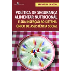 Política de segurança alimentar nutricional e sua inserção ao sistema único de assistência social